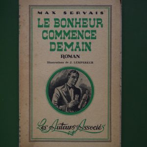 Le bonheur commence demain, Max Servais, les Auteurs associés, 1943