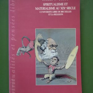 Spiritualisme et matérialisme au XIXe siècle, Pierre Daled, Editions de l'Université de Bruxelles, 1998