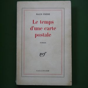 Le temps d'une carte postale, Maud Frère, Gallimard, 1967