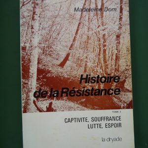 Histoire de la résistance (tome 2), Madeleine Dom, la Dryade, 1981