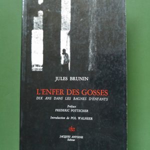 L'enfer des gosses, Jules Brunin, Jacques Antoine éditeur, 1975
