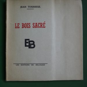Le bois sacré, Jean Tousseul, Editions de Belgique, 1943