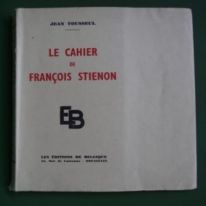 Le cahier de François Stienon, Jean Tousseul, Editions de Belgique, 1938