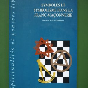 Symboles et symbolisme dans la franc-maçonnerie (tome 2), Luc Nefontaine, Editions de l'Université de Bruxelles, 1997