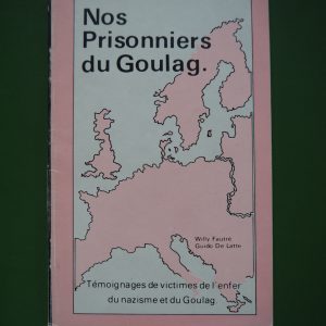 Nos prisonniers du goulag, Willy Fautré & Guido de Latte, Association chrétienne pour l'Eglise du silence, 1980