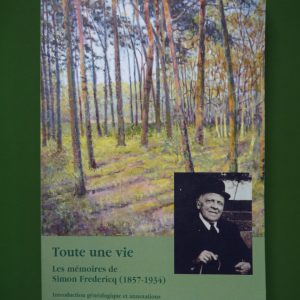 Toute une vie - les mémoires de Simon Fredericq, Simon Fredericq, Liberaal archief, 2014