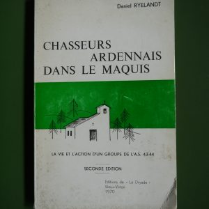 Chasseurs ardennais dans le maquis, Daniel Ryelandt, la Dryade, 1970