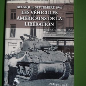 Belgique septembre 1944 les véhicules américains de la Libération, Philippe Cornil, de Krijger, 2008