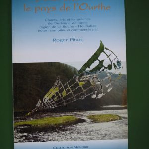 Ainsi chantait le pays de l'Ourthe, Roger Pinon, Amélie Melo/Histoire collective, 1996