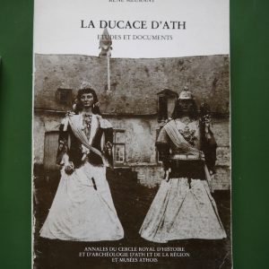 La ducace d'Ath - études et documents, René Meurant, Annales du cercle d'histoire et d'archéologie d'Ath et de la région, 1981