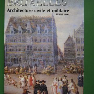 Bruxelles architecture civile et militaire avant 1900, Victor-Gaston Martiny, J-M Collet, 1992