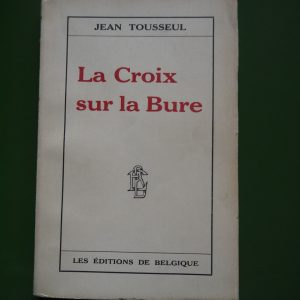 La croix sur la bure, Jean Tousseul, éditions de Belgique, 1935