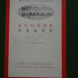 Eugène Ysaÿe et la musique de chambre, Michel Stockem, Mardaga, 1990