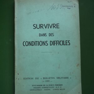 Survivre dans des conditions difficiles, anonyme, Etat-major de la Force publique, 1955