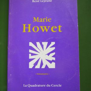 Marie Howet, René Lejeune, la Quadrature du cercle, 1987