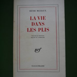 La vie dans les plis, Henri Michaux, Gallimard, 1972