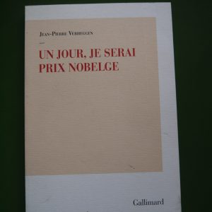 Un jour, je serai prix nobelge, Jean-Pierre Verheggen, Gallimard, 2013
