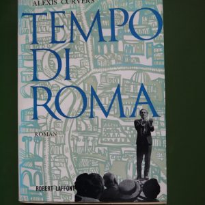 Tempo di Roma, Alexis Curvers, Robert Laffont, 1962