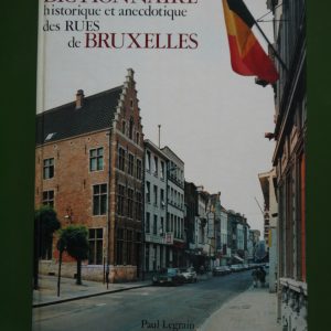 Dictionnaire historique et anecdotique des rues de Bruxelles, Jean d'Osta, Paul legrain, 1986