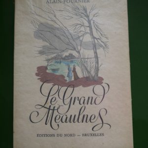 Le grand Meaulnes, Alain-Fournier, éditions du Nord, 1943