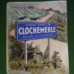 Clochemerle, Gabriel Chevallier, éditions du Nord, 1943
