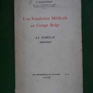 Une fondation médicale au Congo belge: la Formulac (1926-1940), F. Malengreau, AUCAM, 1941
