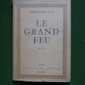 Le grand feu, Madeleine Ley, éditions des Artistes, 1942