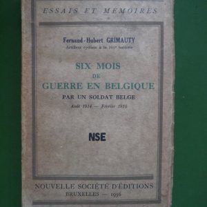 Six mois de guerre en belgique, Fernand-Hubert Grimauty, NSE, 1936