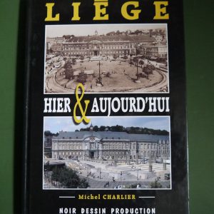 Liège hier et aujourd'hui, Michel Charlier, Noir dessin, 2002