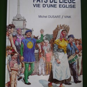 Pays de Liège - vie d'une église, Michel Dusart & Vink, ISCP-CDD, 1984