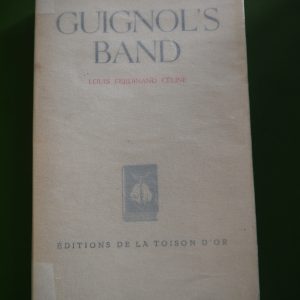 Guignol's band, Louis Ferdinand Céline, éditions de la Toison d'or, 1944