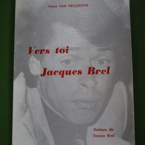 Vers toi Jacques Brel, Franz van Helleputte, auto-édition, 1984