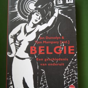 België, een geschiedenis van onderuit, (direction) Jan Dumolyn & Tjen Mampaey, EPO, 2012
