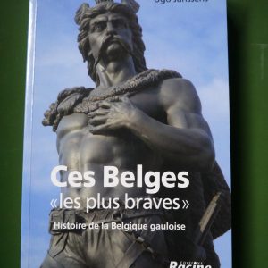 Ces belges les plus braves, Ugo Janssens, Racine, 2008