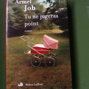 Tu ne jugeras point, Armel Job, Robert Laffont, 2009