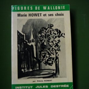 Marie Howet et ses choix, Odette Robert, institut Jules Destrée, 1972