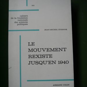 Le mouvement rexiste jusqu'en 1940, Jean-Michel Etienne, Armand Colin, 1968