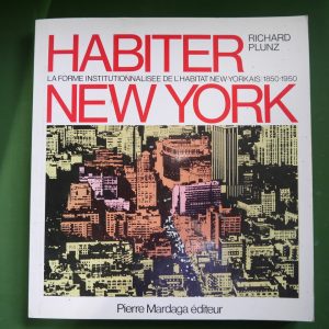 Habiter New York, Richard Plunz, Pierre Mardaga, 1982