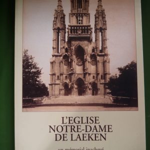 L'église Notre-Dame de Laeken, un mémorial inachevé, (direction) Christian Spapens, CIDEP, 2006
