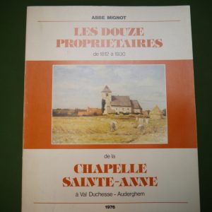 Les douze propriétaires de la chapelle Sainte-Anne, Abbé Mignot, librairie Sainte-Anne, 1976