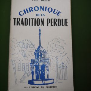 Chronique de la tradition perdue, Paul Dresse, éditions du Scorpion, 1956