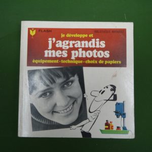 Je développe et j’agrandis mes photos, Alexandre Spoerl, éditions Gérard & C°, 1964