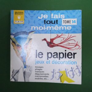 Je fais tout moi-même 14: le papier, Edouard Limbos, éditions Gérard & C°, 1967