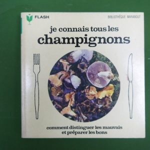 Je connais tous les champignons, R. Portalupi, éditions Gérard & Co, 1967