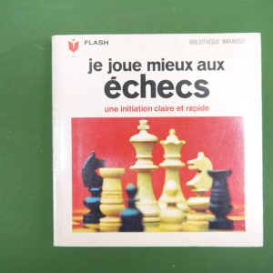 Je joue mieux aux échecs, Frits van Seters, éditions Gérard & Co, 1967