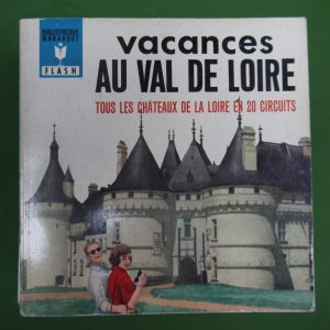 Vacances au  val de Loire, Roger Saussus & Paul Kinnet, éditions Gérard & Co, 1965