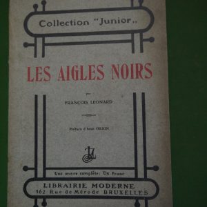 Les aigles noirs, François Léonard, Librairie moderne, non-daté