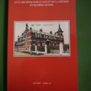 Annales, divers, Cercle royal d'histoire et d'archéologie d'Ath et de la région et musées athois, 2007