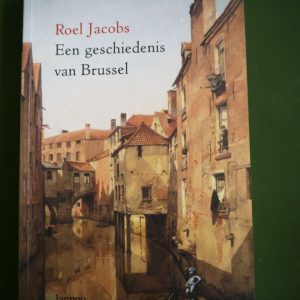 Een geschiedenis va Brussel, Roel Jacobs, Lannoo, 2004