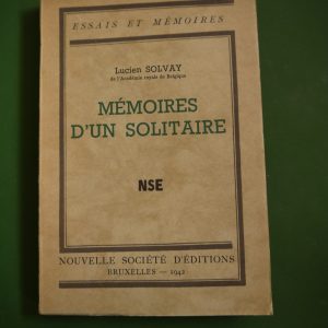 Mémoires d'un solitaire, Lucien Solvay, Nouvelle société d'éditions, 1942